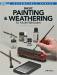Basic Painting & Weathering for Model Railroaders 2nd Edition