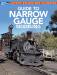 Model Railroader's Guide to Narrow Gauge Modeling