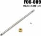 F06 Main Shaft Set