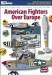 Colors & Markings Of USAAF Fighters in WWII: American Fighters Ov